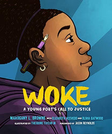 Woke : A Young Poet's Call to Justice by Mahogany L. Browne, Elizabeth Acevedo, Olivia Gatwood - Frugal Bookstore