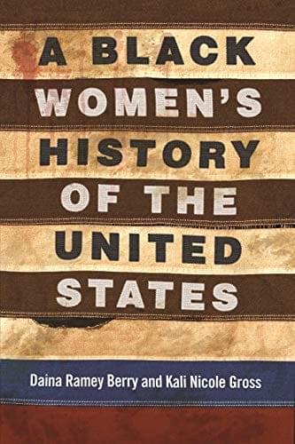 A Black Women's History of the United States by  Daina Ramey Berry